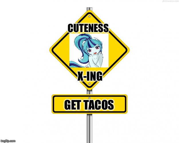 Pedestrian Sign | CUTENESS; X-ING; GET TACOS | image tagged in pedestrian sign,sonata dusk it's taco tuesday,sonata dusk,memes | made w/ Imgflip meme maker