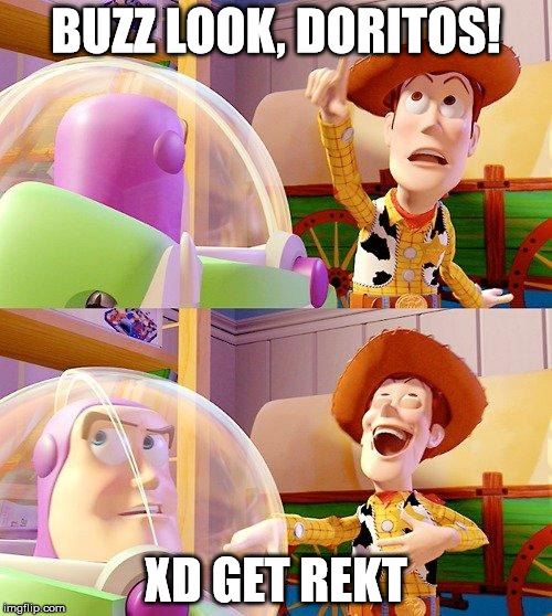 Buzz Look an Alien! | BUZZ LOOK, DORITOS! XD GET REKT | image tagged in buzz look an alien | made w/ Imgflip meme maker