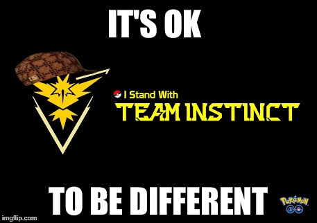 IT'S OK; TO BE DIFFERENT | image tagged in instinct,lol | made w/ Imgflip meme maker