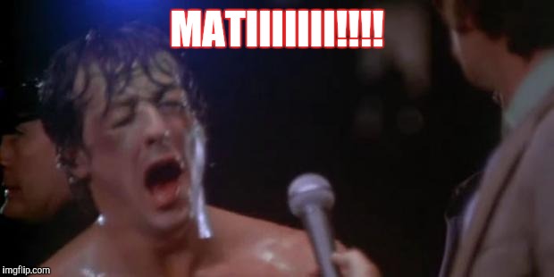 Rocky Adrian | MATIIIIIII!!!! | image tagged in rocky adrian | made w/ Imgflip meme maker