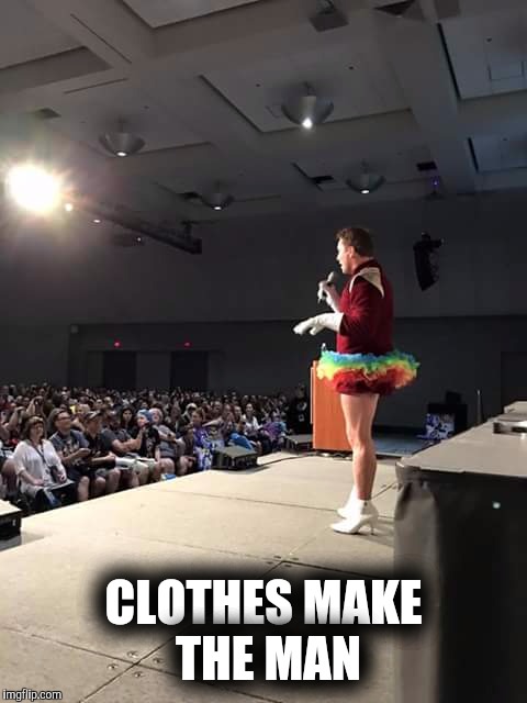 ZZ Top said there was something about a sharp dressed man, | CLOTHES MAKE THE MAN | image tagged in men,clothes,funny | made w/ Imgflip meme maker