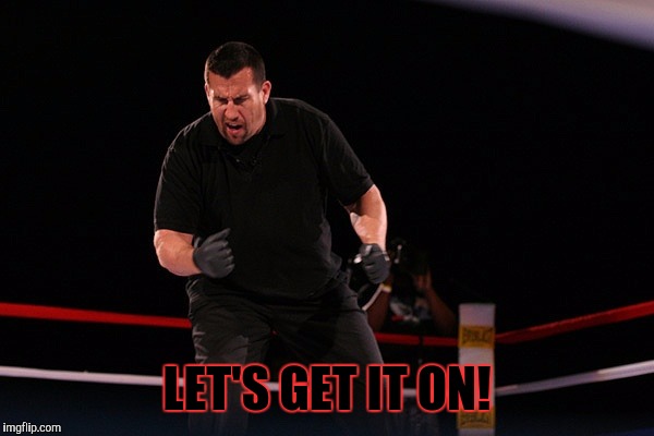LET'S GET IT ON! | made w/ Imgflip meme maker