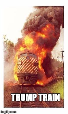 Jump off while you still can! | TRUMP TRAIN | image tagged in train on fire | made w/ Imgflip meme maker
