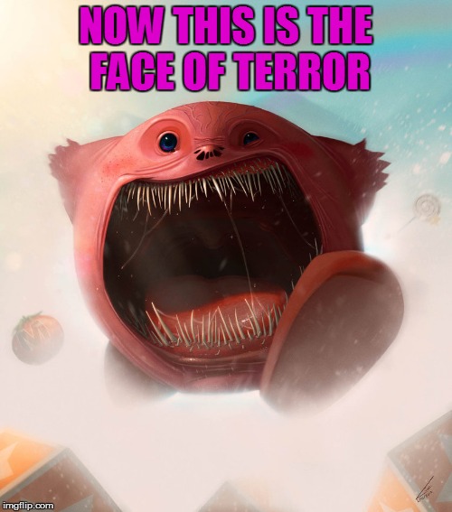 NOW THIS IS THE FACE OF TERROR | made w/ Imgflip meme maker