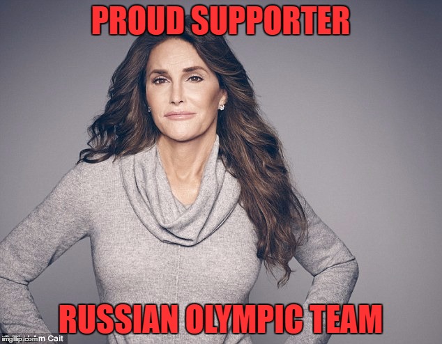 Supports Russian Olympic Team | PROUD SUPPORTER; RUSSIAN OLYMPIC TEAM | image tagged in olympics,russia,olympics 2016,caitlyn jenner,funny | made w/ Imgflip meme maker