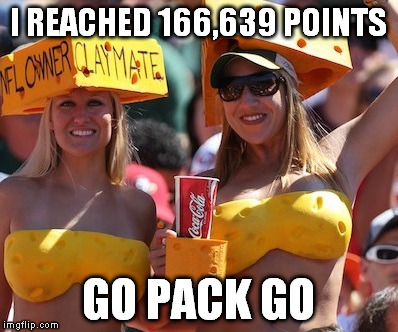 I REACHED 166,639 POINTS GO PACK GO | made w/ Imgflip meme maker