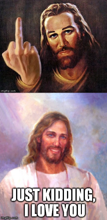 JUST KIDDING, I LOVE YOU | made w/ Imgflip meme maker