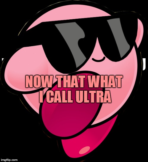NOW THAT WHAT I CALL ULTRA | made w/ Imgflip meme maker