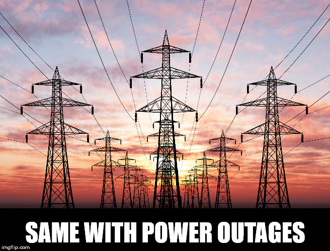 SAME WITH POWER OUTAGES | made w/ Imgflip meme maker