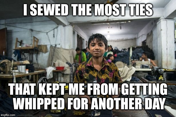 I SEWED THE MOST TIES THAT KEPT ME FROM GETTING WHIPPED FOR ANOTHER DAY | made w/ Imgflip meme maker