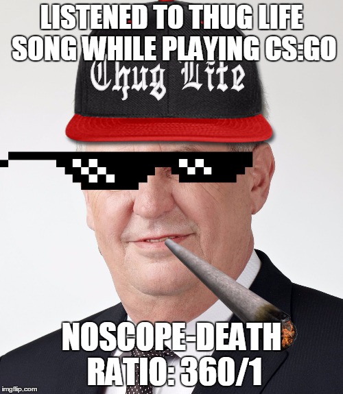 Noscoper Milosh | LISTENED TO THUG LIFE SONG WHILE PLAYING CS:GO; NOSCOPE-DEATH RATIO: 360/1 | image tagged in success mc milosh,mlg,memes,joint,noscope,counter strike | made w/ Imgflip meme maker