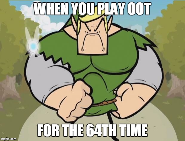 Overpowered Lunk | WHEN YOU PLAY OOT; FOR THE 64TH TIME | image tagged in overpowered lunk | made w/ Imgflip meme maker