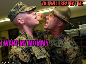 YOU WILL RESPECT ME I WANT MY MOMMY | made w/ Imgflip meme maker