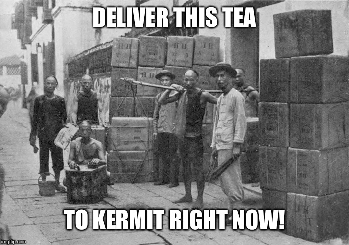 DELIVER THIS TEA TO KERMIT RIGHT NOW! | made w/ Imgflip meme maker