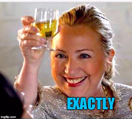 clinton toast | EXACTLY | image tagged in clinton toast | made w/ Imgflip meme maker
