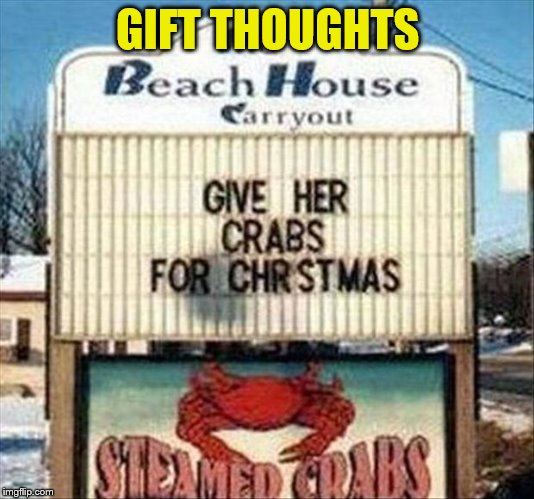 GIFT THOUGHTS | made w/ Imgflip meme maker