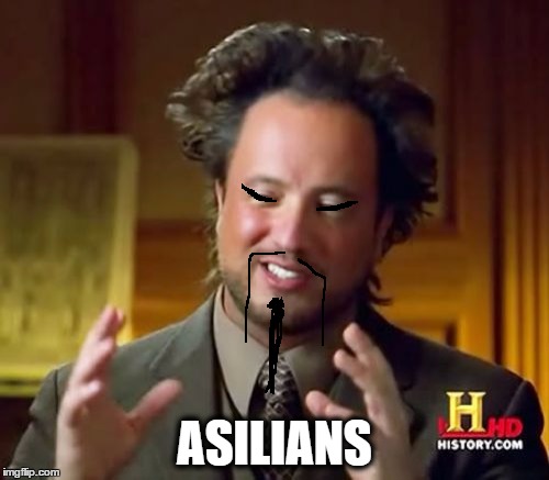 Ancient Aliens | ASILIANS | image tagged in memes,ancient aliens | made w/ Imgflip meme maker
