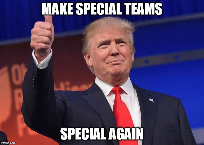 donald trump | MAKE SPECIAL TEAMS; SPECIAL AGAIN | image tagged in donald trump | made w/ Imgflip meme maker