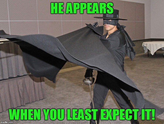 HE APPEARS WHEN YOU LEAST EXPECT IT! | made w/ Imgflip meme maker