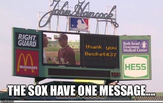 THE SOX HAVE ONE MESSAGE.... | made w/ Imgflip meme maker