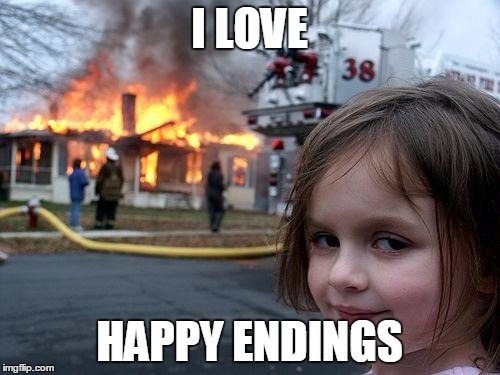 I LOVE HAPPY ENDINGS | made w/ Imgflip meme maker