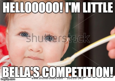 HELLOOOOO! I'M LITTLE; BELLA'S COMPETITION! | image tagged in cute baby | made w/ Imgflip meme maker
