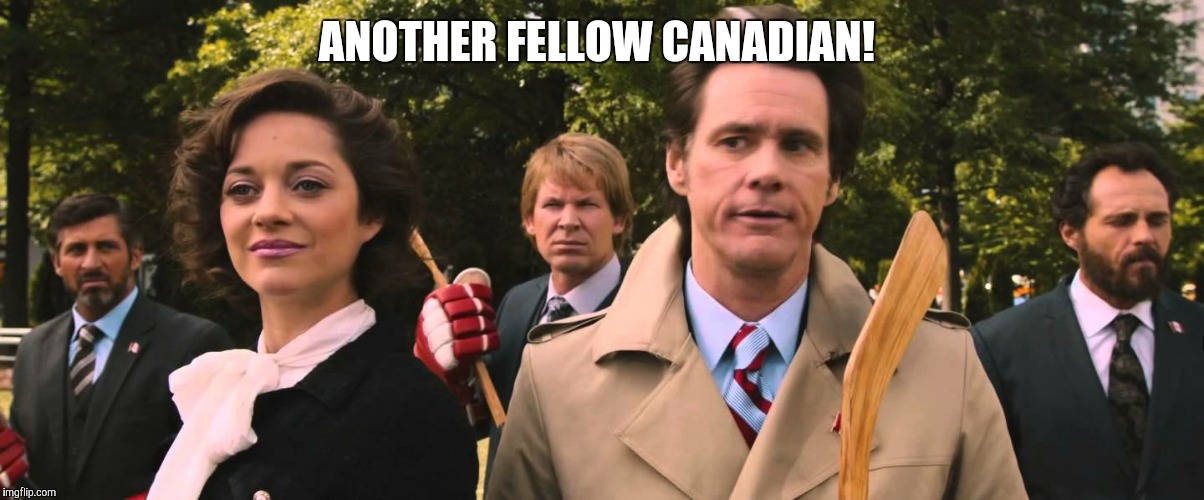 ANOTHER FELLOW CANADIAN! | made w/ Imgflip meme maker