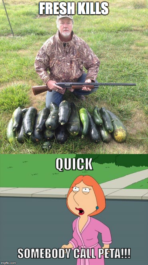 Triple an tundra'd this bitch | FRESH KILLS | image tagged in peta,hunting,family guy,vegans,vegetarians | made w/ Imgflip meme maker