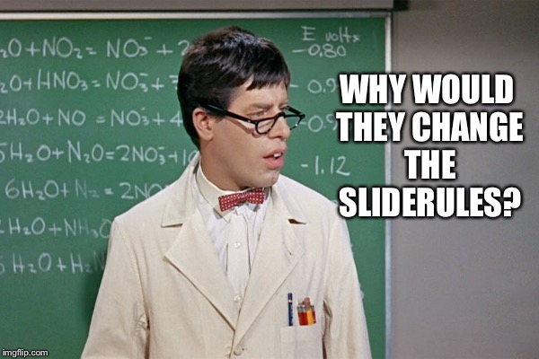 WHY WOULD THEY CHANGE THE SLIDERULES? | made w/ Imgflip meme maker