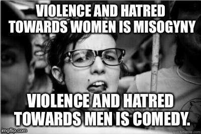 image tagged in feminist hypocrisy | made w/ Imgflip meme maker