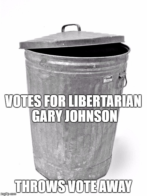 VOTES FOR LIBERTARIAN GARY JOHNSON THROWS VOTE AWAY | made w/ Imgflip meme maker