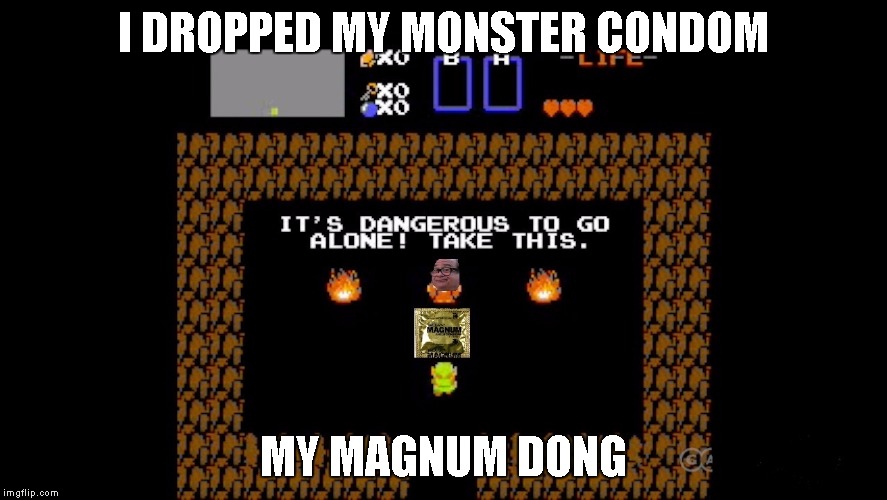 It's dangerous to go alone take my magnum dong | I DROPPED MY MONSTER CONDOM; MY MAGNUM DONG | image tagged in danny devito | made w/ Imgflip meme maker