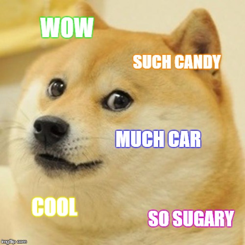 Wreck it Ralph Vanelope's Car Doge Meme | WOW; SUCH CANDY; MUCH CAR; COOL; SO SUGARY | image tagged in memes,doge,wreck it ralph,car,candy | made w/ Imgflip meme maker
