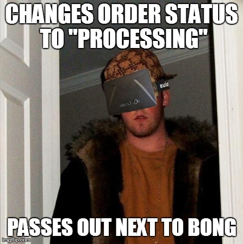 CHANGES ORDER STATUS TO "PROCESSING" PASSES OUT NEXT TO BONG | made w/ Imgflip meme maker