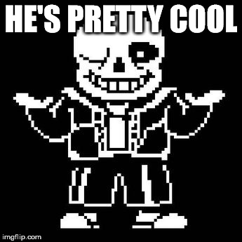 HE'S PRETTY COOL | made w/ Imgflip meme maker