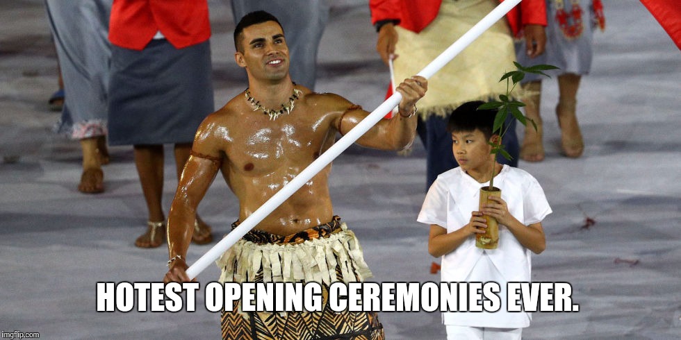 Tonga Man | HOTEST OPENING CEREMONIES EVER. | image tagged in tonga man | made w/ Imgflip meme maker