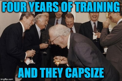 Day 1 of the Olympics and the Serbian pair capsize... | FOUR YEARS OF TRAINING; AND THEY CAPSIZE | image tagged in memes,laughing men in suits,olympics,serbian rowers,sport,fail | made w/ Imgflip meme maker