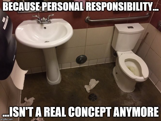 personal responsibility | BECAUSE PERSONAL RESPONSIBILITY... ...ISN'T A REAL CONCEPT ANYMORE | image tagged in you see | made w/ Imgflip meme maker