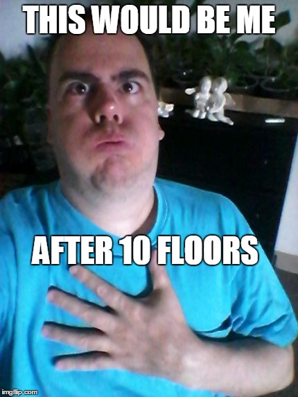 that was close! | THIS WOULD BE ME AFTER 10 FLOORS | image tagged in that was close | made w/ Imgflip meme maker