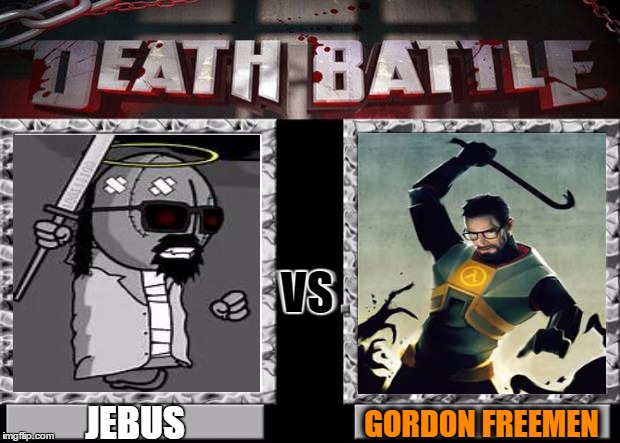 death battle | VS; JEBUS; GORDON FREEMEN | image tagged in death battle,half-life,half life 3,madness combat,games | made w/ Imgflip meme maker