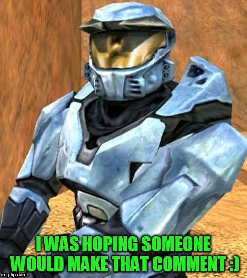 I WAS HOPING SOMEONE WOULD MAKE THAT COMMENT :) | image tagged in church rvb season 1 | made w/ Imgflip meme maker
