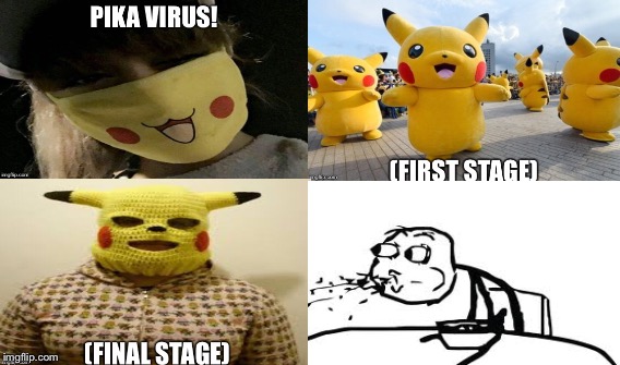 Pika virus | image tagged in pikachu,pokemon go,pokemon,virus,zika virus,zika | made w/ Imgflip meme maker