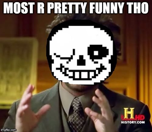 MOST R PRETTY FUNNY THO | made w/ Imgflip meme maker