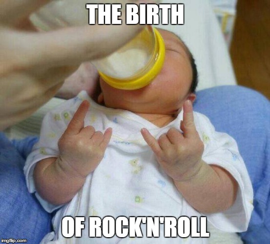 The Birth of Rock'n'Roll | THE BIRTH; OF ROCK'N'ROLL | image tagged in cute,funny,baby | made w/ Imgflip meme maker