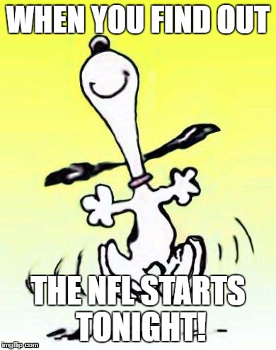 NFL Starts Tonight! | WHEN YOU FIND OUT; THE NFL STARTS TONIGHT! | image tagged in bae happy dance,snoopy,peanuts,memes,nfl | made w/ Imgflip meme maker