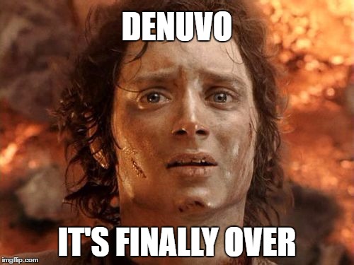 It's Finally Over Meme | DENUVO; IT'S FINALLY OVER | image tagged in memes,its finally over | made w/ Imgflip meme maker