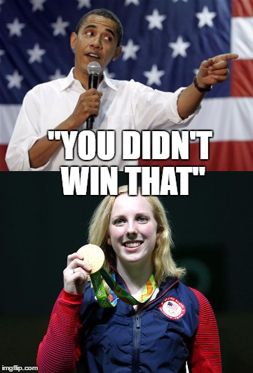 Obama points | "YOU DIDN'T WIN THAT" | image tagged in cultural marxism,obama,olympics 2016,coaches,socialism | made w/ Imgflip meme maker