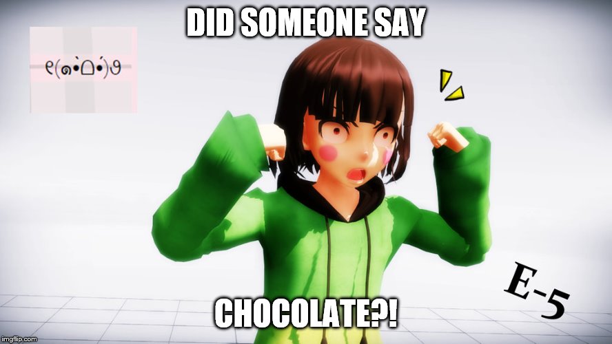 DID SOMEONE SAY CHOCOLATE?! | made w/ Imgflip meme maker
