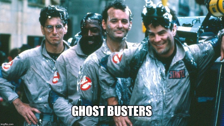 GHOST BUSTERS | made w/ Imgflip meme maker