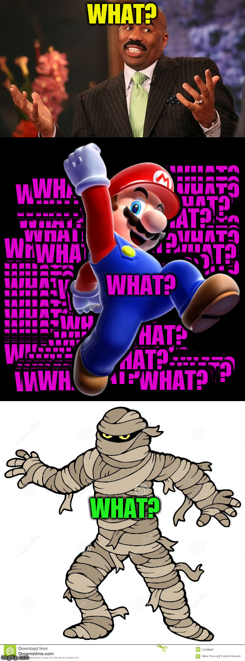 WHAT? WHAT? WHAT? | made w/ Imgflip meme maker